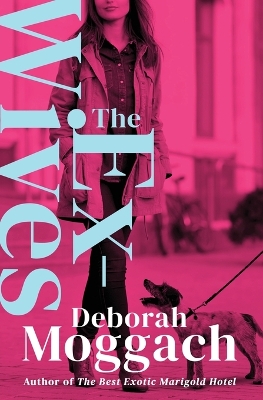 The The Ex-Wives by Deborah Moggach