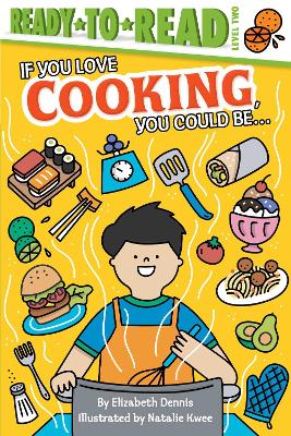 If You Love Cooking, You Could Be...: Ready-to-Read Level 2 book