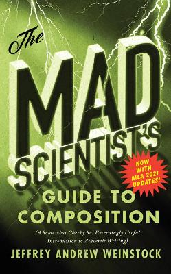 The Mad Scientist’s Guide to Composition - MLA 2021 Update book