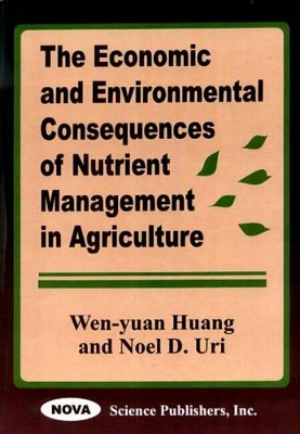 Economic and Environmental Consequences of Nutrient Management in Agriculture book