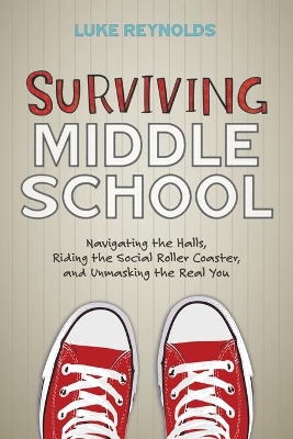 Surviving Middle School by Luke Reynolds