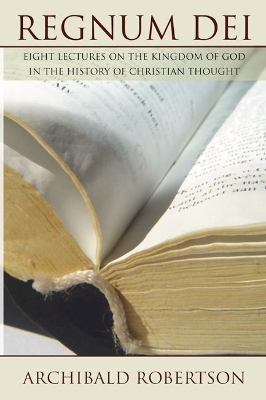 Regnum Dei: Eight Lectures on the Kingdom of God in the History of Christian Thought book