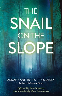 The Snail on the Slope by Arkady Strugatsky