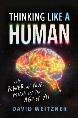 Thinking Like a Human: The Power of Your Mind in the Age of AI book