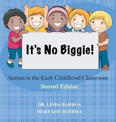 It's No Biggie: Autism in the Early Childhood Classroom book