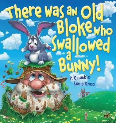 There Was an Old Bloke Who Swallowed a Bunny! book