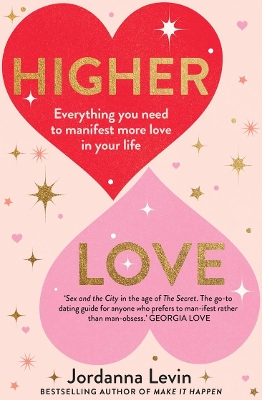 Higher Love: Everything you need to manifest more love in your life book