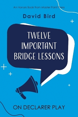 Twelve Important Bridge Lessons on Declarer Play book