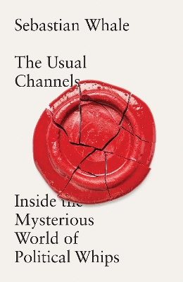 The Usual Channels: Inside the mysterious world of political whips book