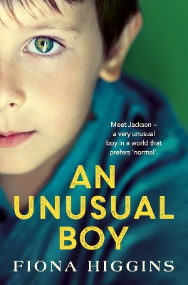 An Unusual Boy: The unforgettable, heart-stopping book club read from USA Today Bestseller Fiona Higgins by Fiona Higgins