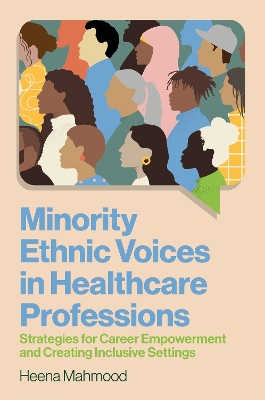 Minority Ethnic Voices in Healthcare Professions: Strategies for Career Empowerment and Creating Inclusive Settings book