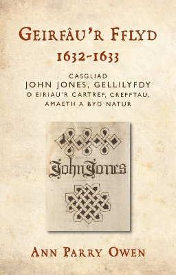 Geirfâu’r Fflyd, 1632-1633: Casgliad John Jones, Gellilyfdy o eiriau'r cartref, crefftau, amaeth a byd natur book