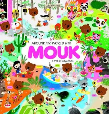 Around the World with Mouk: A Trail of Adventure by MARC BOUTAVANT