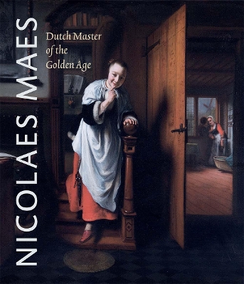 Nicolaes Maes: Dutch Master of the Golden Age book