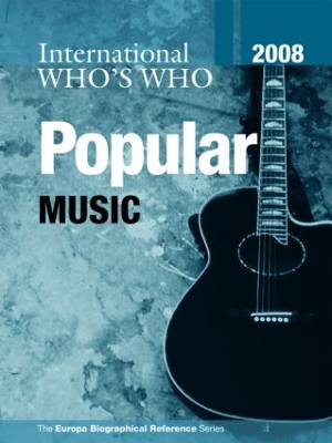 The International Who's Who in Popular Music by Europa Publications