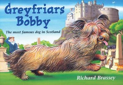 Greyfriars Bobby by Richard Brassey