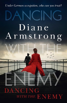 Dancing with the Enemy by Diane Armstrong
