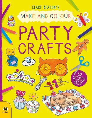 Make & Colour Party Crafts: 52 Cut-Outs to Colour and Free Stencils book