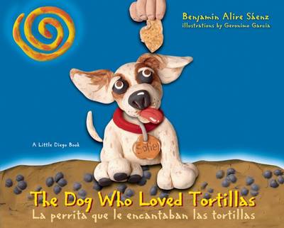 Dog Who Loved Tortillas / La perrita que le encantaban las tortillas book