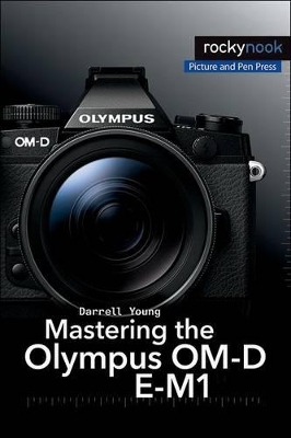 Mastering the Olympus OM-D E-M1 book