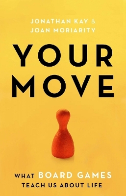 Your Move: What Board Games Teach Us About Life book