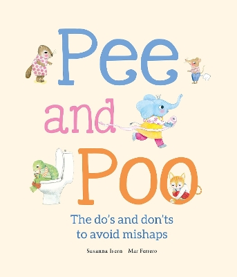 Pee and Poo. A Manual for How To Go To the Bathroom: A Manual for How To Go To the Bathroom book