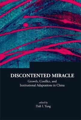 Discontented Miracle: Growth, Conflict, And Institutional Adaptations In China book