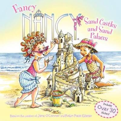 Fancy Nancy: Sand Castles and Sand Palaces book