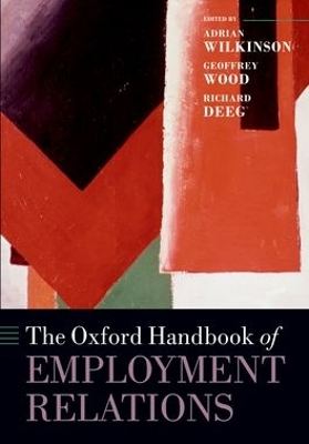 The Oxford Handbook of Employment Relations by Adrian Wilkinson