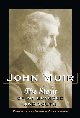 The Story of My Boyhood and Youth by John Muir