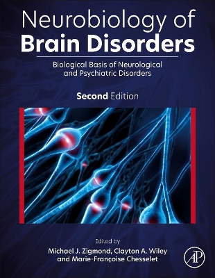 Neurobiology of Brain Disorders: Biological Basis of Neurological and Psychiatric Disorders by Michael J. Zigmond