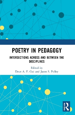 Poetry in Pedagogy: Intersections Across and Between the Disciplines book