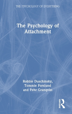 The Psychology of Attachment by Robbie Duschinsky