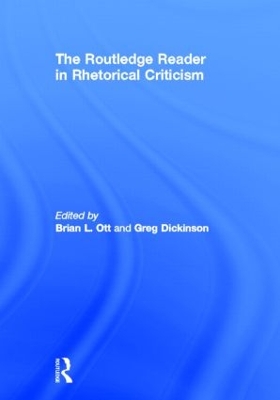 The Routledge Reader in Rhetorical Criticism by Brian Ott