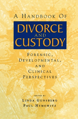 A Handbook of Divorce and Custody by Linda Gunsberg