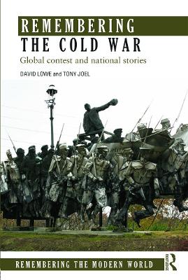 Remembering the Cold War by David Lowe