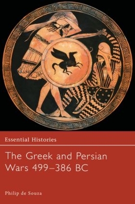 Greek and Persian Wars 499-386 by Philip de Souza