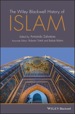 Wiley Blackwell History of Islam by Armando Salvatore