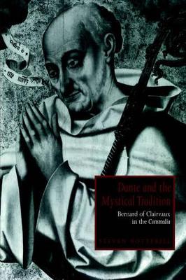 Dante and the Mystical Tradition by Steven Botterill