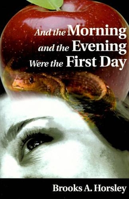 And the Morning and the Evening Were the First Day book