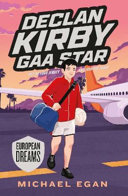 Declan Kirby - GAA Star: European Dreams book