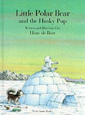 Little Polar Bear and the Husky Pup by Hans De Beer