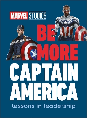 Marvel Studios Be More Captain America: Lessons in leadership by DK