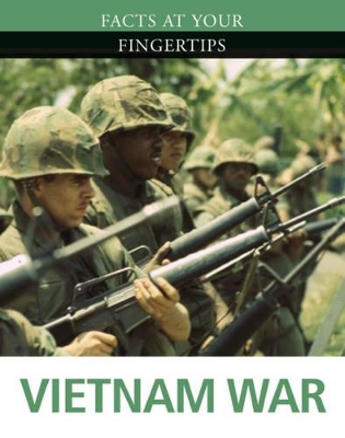 Facts at Your Fingertips: Military History: Vietnam War by Leo Daugherty