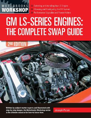 GM LS-Series Engines: The Complete Swap Guide, 2nd Edition book