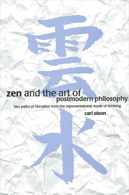 Zen and the Art of Postmodern Philosophy book