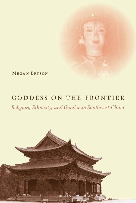 Goddess on the Frontier by Megan Bryson