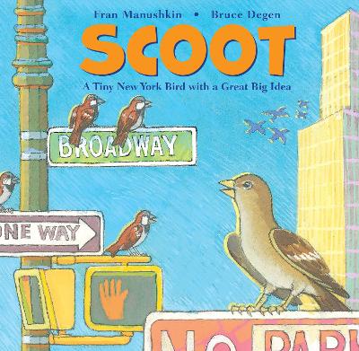 Scoot: A Tiny New York Bird with a Great Big Idea book