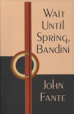 Wait Until Spring, Bandini by John Fante