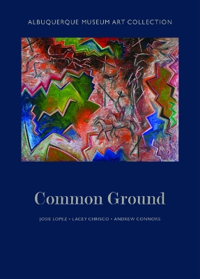 Albuquerque Museum Art Collection: Common Ground book